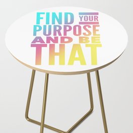 Find Your Purpose Side Table