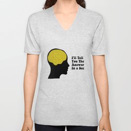 I'll tell you the answer in a sec Unisex V-Neck
