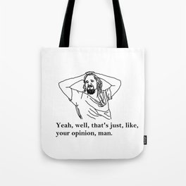 Your Opinion | The Big Lebowski Tote Bag