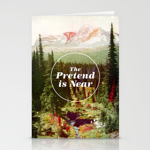 The Pretend Is Near. Stationery Cards