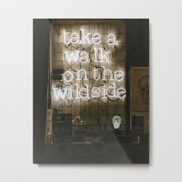 Hey Baby Take a Walk on the Wild Side -  70s Lou Reed quote street art neon retro typography Metal Print