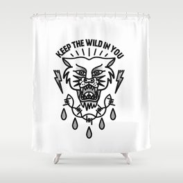 Keep the wild in you Shower Curtain