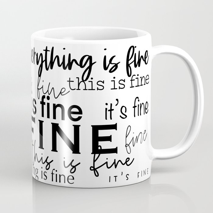 this is fine Coffee Mug