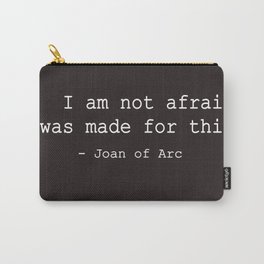 I was made for this Carry-All Pouch | Confident, Graphicdesign, Brave, Joan, Arc 