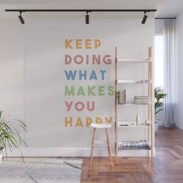Keep Doing What Makes You Happy Wall Mural