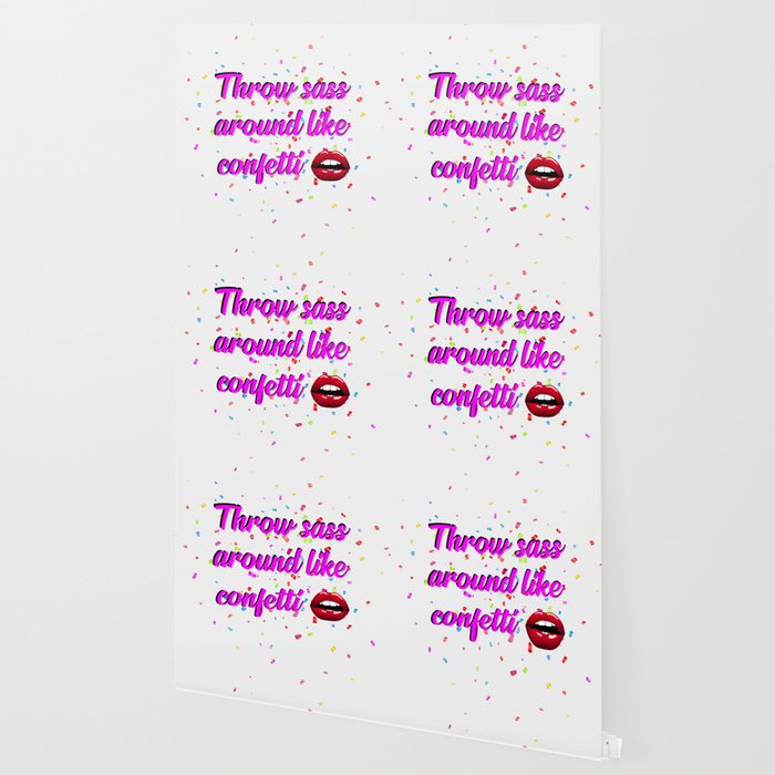 Download throw sass around like confetti funny quotes Wallpaper by ...