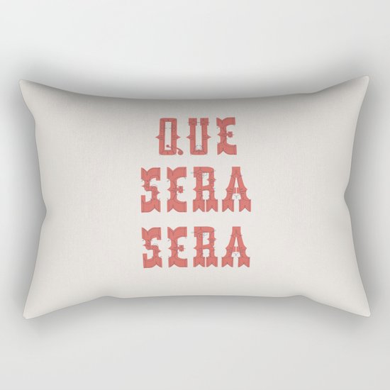 Que Sera Sera Rectangular Pillow