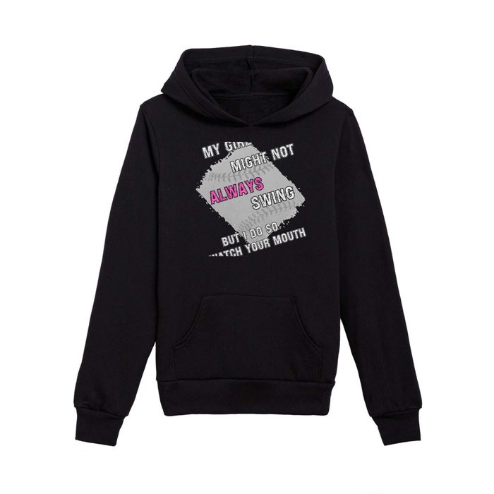 My Girl Might Not Always Swing But I Do So Watch Your Mouth Kids Pullover Hoodie