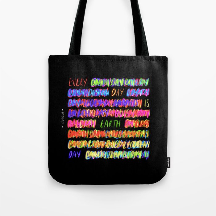 every day is earth day Tote Bag
