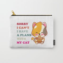 SORRY I CAN'T I HAVE A PLANS WITH MY CAT Carry-All Pouch