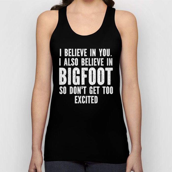 I Believe In Bigfoot Funny Tank Top
