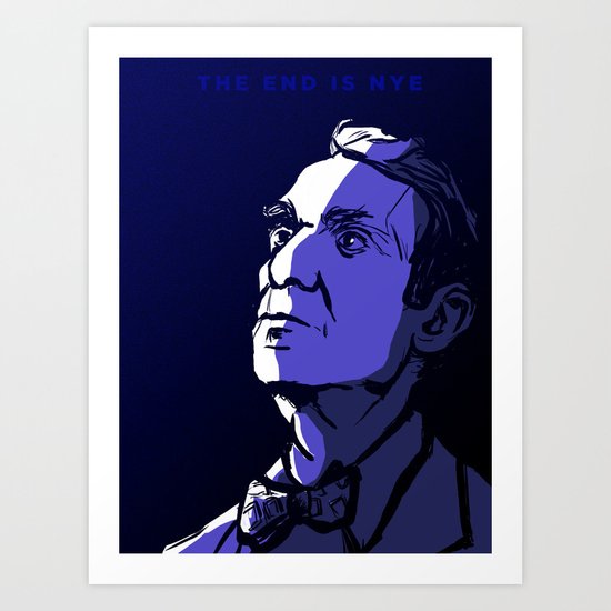The end is Nye Art Print
