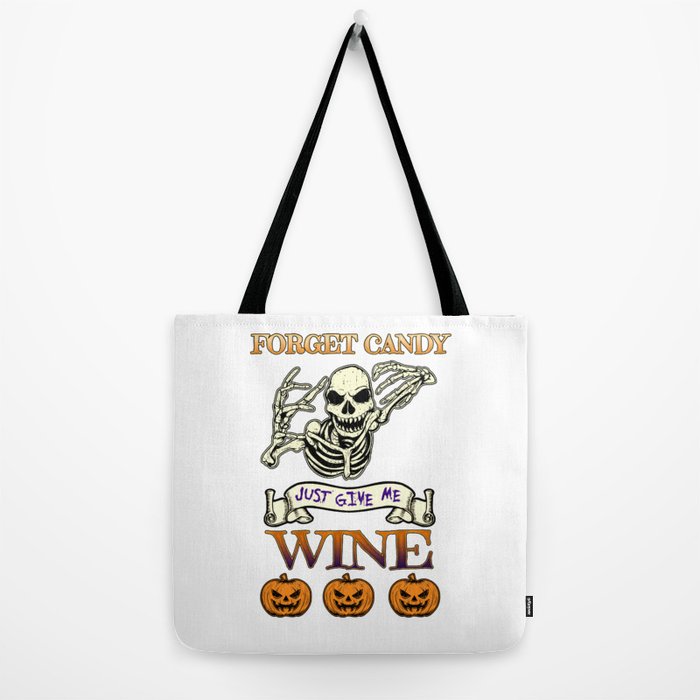 Halloween Costume Forget Candy Just Give Me Wine Gift Tote Bag by