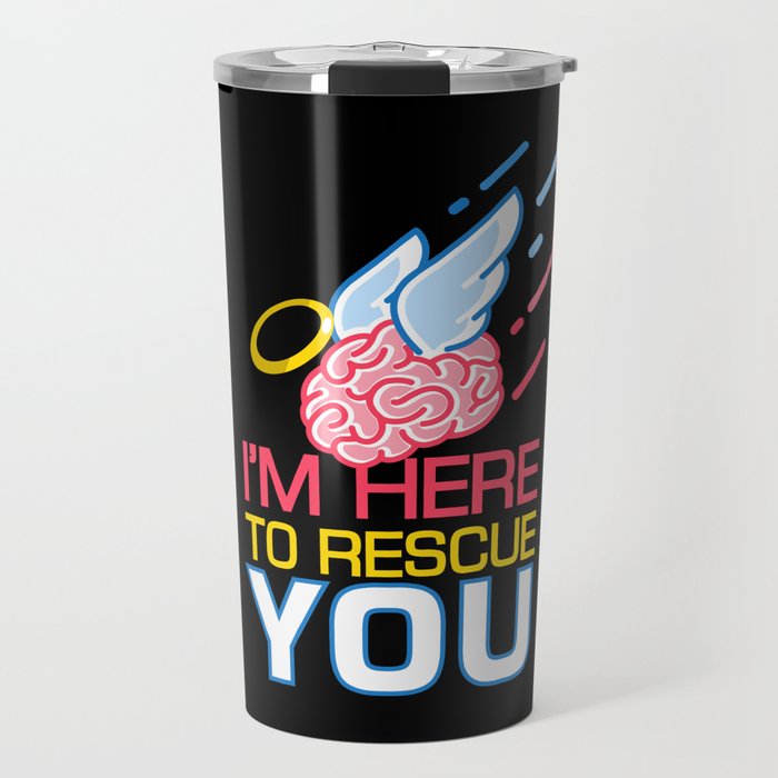 I am Here To Rescue You Neurology Travel Mug