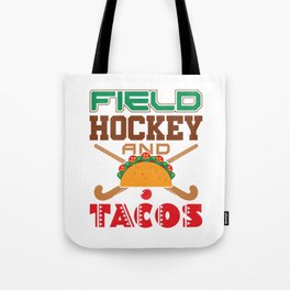 Field Hockey and Tacos Tote Bag