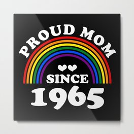 Proud Mom Since 1965 Pride Month Accessories Metal Print | Gaypridemonth, Whenispride, Pridemonth2022, Graphicdesign, Pridemonth, Pridemonthdays, Pridemonthberlin, Pridemonthuk, Whenpridemonth 