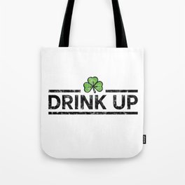 DRINK UP - Irish Designs, Qoutes, Sayings - Simple Writing With a Clover Tote Bag