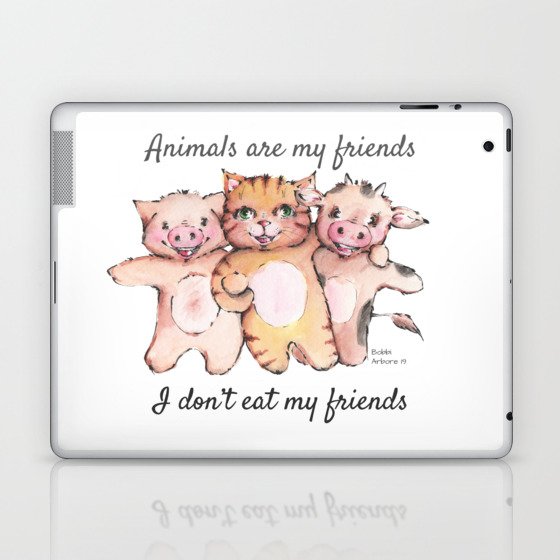Animals are my friends, I don't eat my friends Laptop & iPad Skin