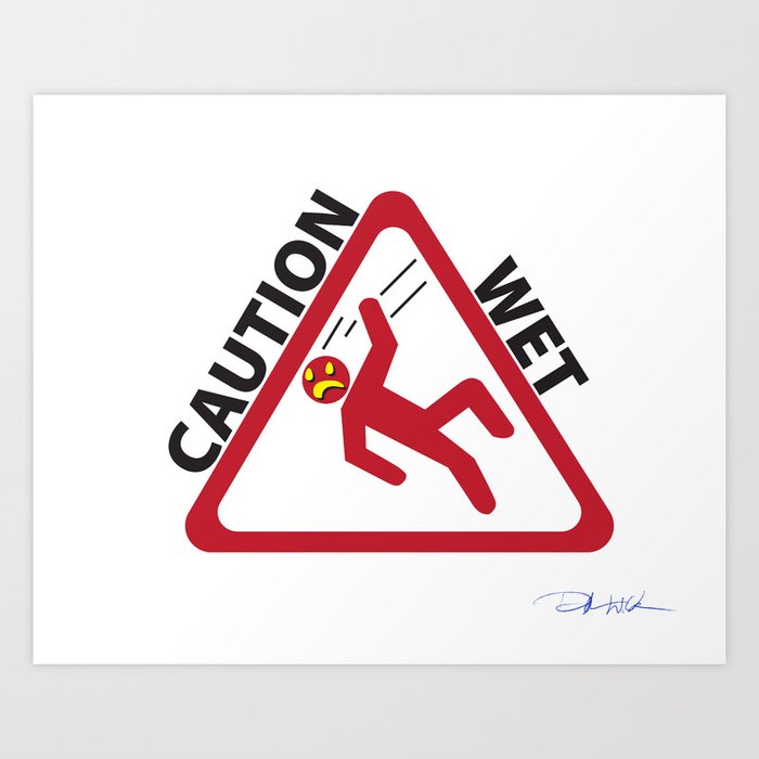 Caution Wet Art Print