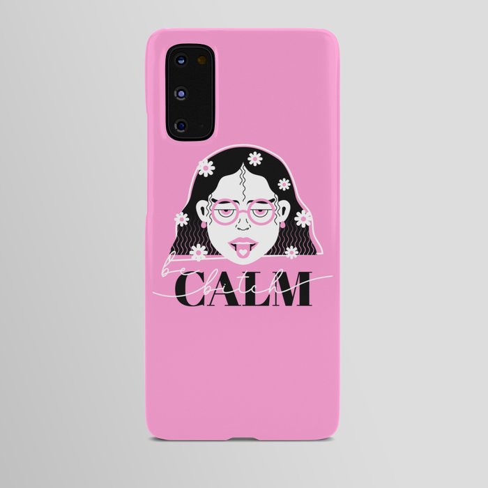 be calm bitch Android Case