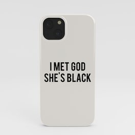 I Met God, She's Black iPhone Case | Atheist, Feminism, Words, Curated, Atheism, Equalrights, Feminist, Bossbabe, Loveislove, Racism 