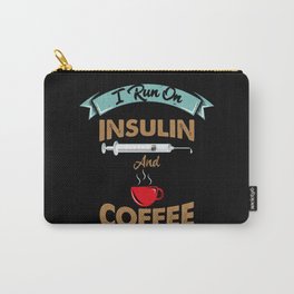 I Run On Insulin & Coffee Gift I Hypoglycemic Agent Carry-All Pouch