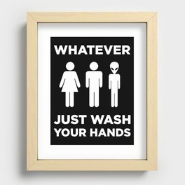 Universal Bathroom Sign: "Whatever, Just Wash Your Hands" Recessed Framed Print