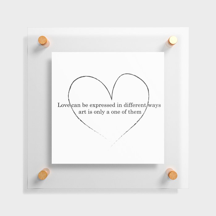 Love and art Floating Acrylic Print