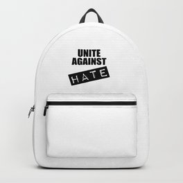 Unite Against Hate Backpack | Positive, Unite, Trump, Graphicdesign, Bigotry, Tolerance, Love, Stophate, Diversity, Revenge 