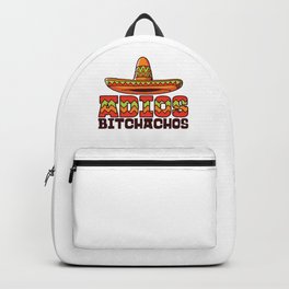 Adios Bitchachos Cinco de Mayo Mexican Mexico Backpack