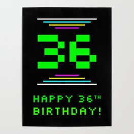 [ Thumbnail: 36th Birthday - Nerdy Geeky Pixelated 8-Bit Computing Graphics Inspired Look Poster ]