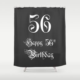 [ Thumbnail: Happy 56th Birthday - Fancy, Ornate, Intricate Look Shower Curtain ]