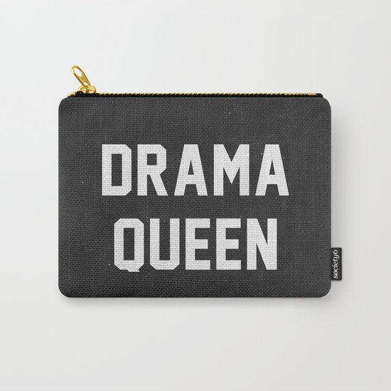 Drama Queen Carry-All Pouch