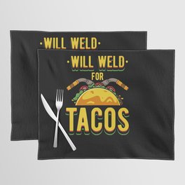 Will Weld For Tacos Placemat