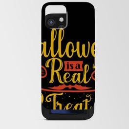 Halloween is a real treat quote 2022 iPhone Card Case