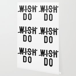 Don't Wish Do Motivational Quote Wallpaper