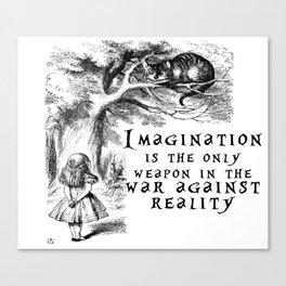 Imagination is the only weapon in the war against reality Canvas Print