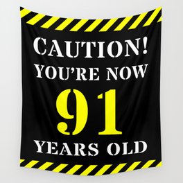 [ Thumbnail: 91st Birthday - Warning Stripes and Stencil Style Text Wall Tapestry ]