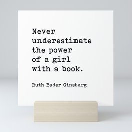 Never Underestimate The Power Of A Girl With A Book, Ruth Bader Ginsburg, Motivational Quote, Mini Art Print