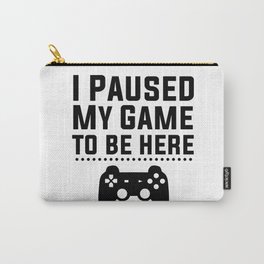I PAUSED MY GAME TO BE HERE black Carry-All Pouch | Juegos, Games, N64, Graphicdesign, Game, Controlador, Exclusividad, Videojuegos, Xbox, Xbox360 