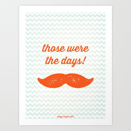 Those were the days! Art Print
