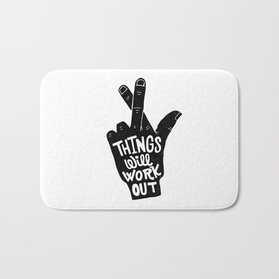 THINGS WILL WORK OUT Bath Mat