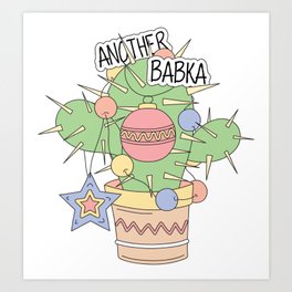 Another Babka Christmas Tree Cactus Art Print | Christmasgift, Drawing, Cactus, Humorous, Hipster, Funny, Uglysweather, Quote, Giftideas, Christmastree 