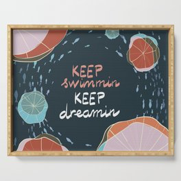 Keep swimmin keep dreamin Serving Tray