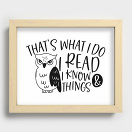 That's What I Do I Read And I Know Things Recessed Framed Print