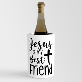 Jesus Is My Best Friend Wine Chiller