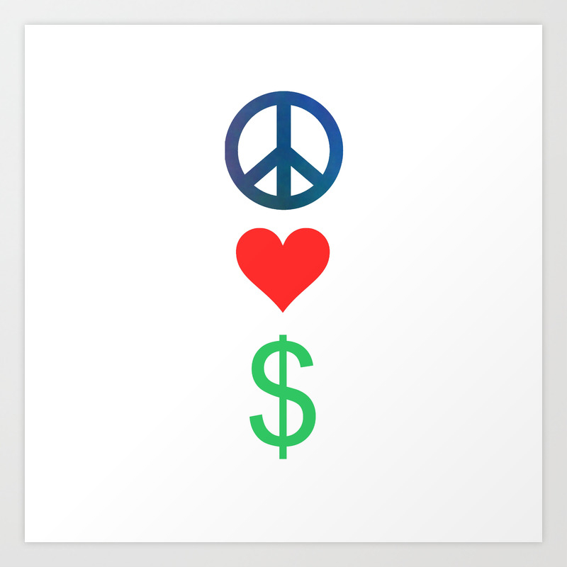 Peace Love Money Art Print By Lilacattack Society6 Peace Love Money Art Print By Lilacattack Society6