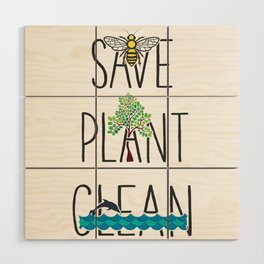 Save Bees, Plant Trees, Clean The Seas Nature Environment Gift Wood Wall Art