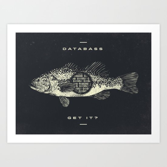 DATABASS Art Print