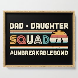 Dad Daughter Squad #unbreakablebond Serving Tray